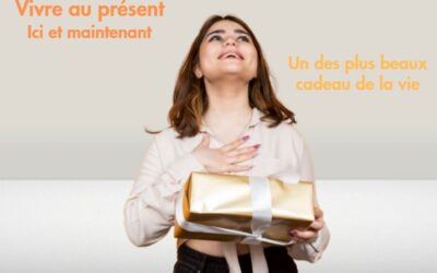 Instant présent, pourquoi et comment le vivre ?